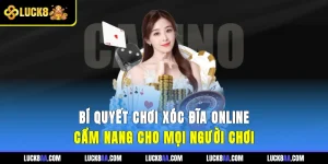 Bí Quyết Chơi Xóc Đĩa Online - Cẩm Nang Cho Mọi Người Chơi