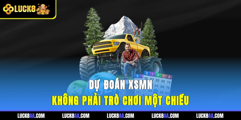Dự đoán XSMN không phải trò chơi một chiều