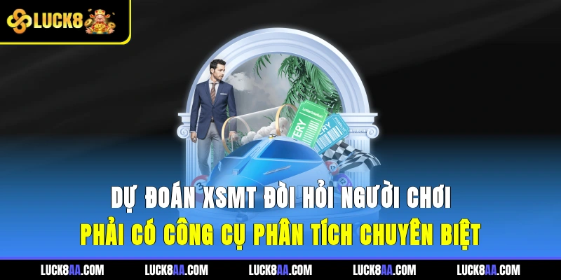 Dự đoán XSMT đòi hỏi người chơi phải có công cụ phân tích chuyên biệt