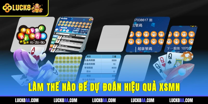 Làm thế nào để dự đoán hiệu quả XSMN