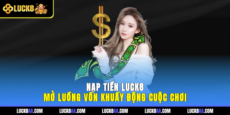 nạp tiền LUCK8