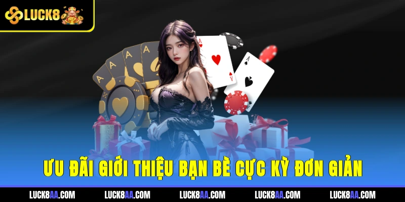 Ưu đãi giới thiệu bạn bè cực kỳ đơn giản